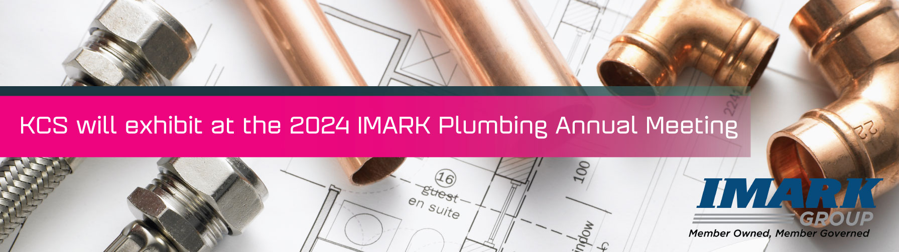 Pluming tools on a house plan with a copy strap that reads KCS will exhibit at the 2024 IMARK Plumbing Annual Meeting