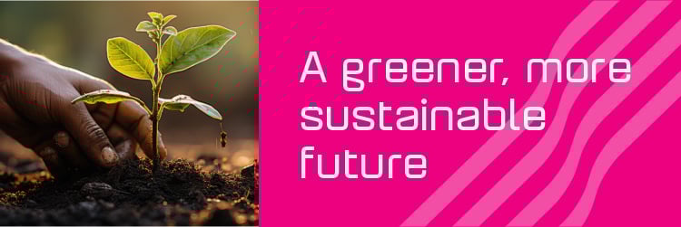 A greener, more sustainable future