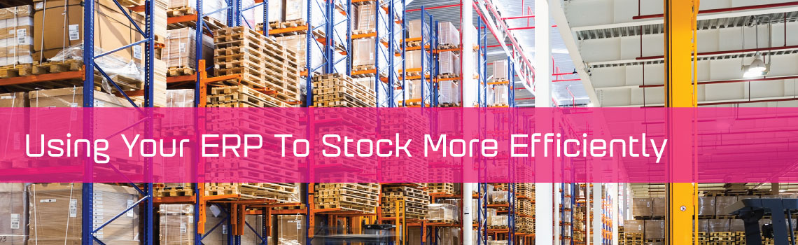 The inside of a warehouse with a copy strap that reads Using your ERP to stock more efficiently