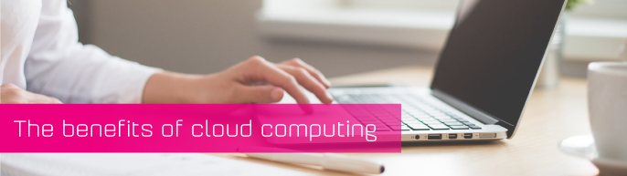 The benefits of cloud computing