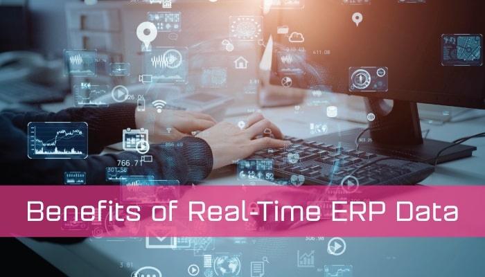Benefits of real time ERP data